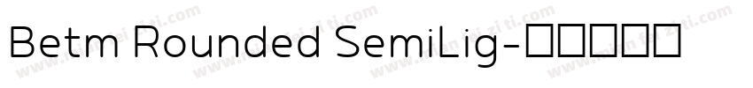 Betm Rounded SemiLig字体转换
